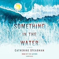 Something in the Water: A Novel Something in the Water: A Novel Audible Audiobook Kindle Hardcover Paperback Mass Market Paperback Audio CD