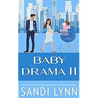 Baby Drama II: A Billionaire Accidental Baby Romance Baby Drama II: A Billionaire Accidental Baby Romance Kindle