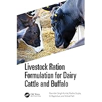 Livestock Ration Formulation for Dairy Cattle and Buffalo Livestock Ration Formulation for Dairy Cattle and Buffalo Kindle Hardcover