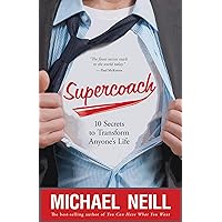 Supercoach: 10 Secrets to Transform Anyone's Life Supercoach: 10 Secrets to Transform Anyone's Life Paperback