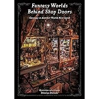 Fantasy Worlds Behind Shop Doors: Gateway to Another World Next Level (Japanese Edition)