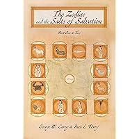 The Zodiac and the Salts of Salvation: Parts One and Two The Zodiac and the Salts of Salvation: Parts One and Two Kindle Paperback Hardcover