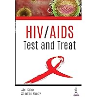 HIV/AIDS: Test and Treat HIV/AIDS: Test and Treat Kindle Paperback