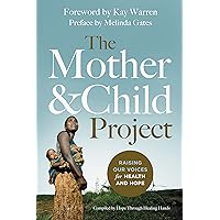 The Mother and Child Project: Raising Our Voices for Health and Hope The Mother and Child Project: Raising Our Voices for Health and Hope Paperback Kindle Audible Audiobook MP3 CD