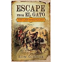 Escape from El Gato (The Law Wranglers Book 6) Escape from El Gato (The Law Wranglers Book 6) Kindle Paperback