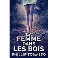 La femme dans les bois: En français (French Edition) La femme dans les bois: En français (French Edition) Kindle Audible Audiobook Hardcover Paperback