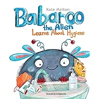Babaroo the Alien Learns about Hygiene: A Funny Children's Book about Healthy Habits and Rules of Hygiene (Babaroo Series 3) Babaroo the Alien Learns about Hygiene: A Funny Children's Book about Healthy Habits and Rules of Hygiene (Babaroo Series 3) Kindle Paperback