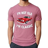 I'm Not Old I'm Classic Car Funny Shirts, The Dad Birthday Gift Collection Funny Tshirts Gifts for Dad