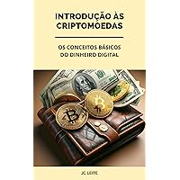INTRODUÇÃO ÀS CRIPTOMOEDAS: OS CONCEITOS BÁSICOS DO DINHEIRO DIGITAL (Portuguese Edition)