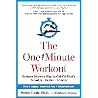 The One-Minute Workout: Science Shows a Way to Get Fit That's Smarter, Faster, Shorter The One-Minute Workout: Science Shows a Way to Get Fit That's Smarter, Faster, Shorter Kindle Paperback Audible Audiobook Hardcover Audio CD
