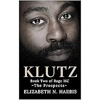 Klutz (Rage MC - The Prospects Book 2) Klutz (Rage MC - The Prospects Book 2) Kindle Paperback