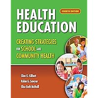 Health Education: Creating Strategies for School & Community Health Health Education: Creating Strategies for School & Community Health eTextbook Paperback