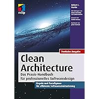 Clean Architecture: Das Praxis-Handbuch für professionelles Softwaredesign (German Edition) Clean Architecture: Das Praxis-Handbuch für professionelles Softwaredesign (German Edition) Kindle Perfect Paperback
