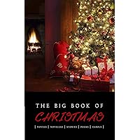 The Big Book of Christmas: 140+ authors and 400+ novels, novellas, stories, poems & carols The Big Book of Christmas: 140+ authors and 400+ novels, novellas, stories, poems & carols Kindle