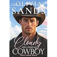 Cloudy with a Chance of Cowboy (Saint Cloud, Texas, a Heartwarming Contemporary Clean and Wholesome Small Town Romance Series Book 1) Cloudy with a Chance of Cowboy (Saint Cloud, Texas, a Heartwarming Contemporary Clean and Wholesome Small Town Romance Series Book 1) Kindle Audible Audiobook Paperback