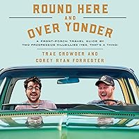 Round Here and Over Yonder: A Front Porch Travel Guide by Two Progressive Hillbillies (Yes, That’s a Thing.) Round Here and Over Yonder: A Front Porch Travel Guide by Two Progressive Hillbillies (Yes, That’s a Thing.) Audible Audiobook Hardcover Kindle