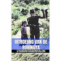 Uitroeiing van de Rohingya (Dutch Edition)