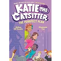 Katie the Catsitter 4: The Purrfect Plan: (A Graphic Novel) Katie the Catsitter 4: The Purrfect Plan: (A Graphic Novel) Paperback Kindle Hardcover