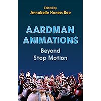 Aardman Animations: Beyond Stop-Motion Aardman Animations: Beyond Stop-Motion Paperback Kindle Hardcover