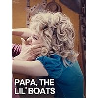 Papa, the Lil’ Boats