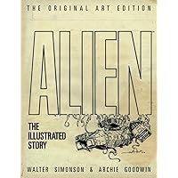 Alien: The Illustrated Story (Original Art Edition) Alien: The Illustrated Story (Original Art Edition) Hardcover Paperback