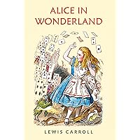 Alice In Wonderland: The Original 1865 Unabridged and Complete Edition (Lewis Carroll Classics) Alice In Wonderland: The Original 1865 Unabridged and Complete Edition (Lewis Carroll Classics) Kindle Hardcover Audible Audiobook Paperback Mass Market Paperback Audio CD Board book