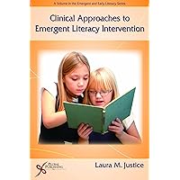 Clinical Approaches to Emergent Literacy Intervention (Emergent and Early Literacy) Clinical Approaches to Emergent Literacy Intervention (Emergent and Early Literacy) Paperback