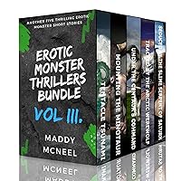 Erotic Monster Thrillers Bundle VOL 3: Another Five Thrilling Erotic Monster Short Stories Erotic Monster Thrillers Bundle VOL 3: Another Five Thrilling Erotic Monster Short Stories Kindle
