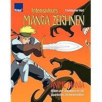Anime Mania. Intensivkurs Manga zeichnen. Comics im japanischen Stil. Anime Mania. Intensivkurs Manga zeichnen. Comics im japanischen Stil. Paperback