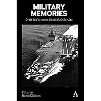 Military Memories: Draft Era Veterans Recall their Service Military Memories: Draft Era Veterans Recall their Service Kindle Hardcover Paperback