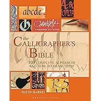 The Calligrapher's Bible: 100 Complete Alphabets and How to Draw Them The Calligrapher's Bible: 100 Complete Alphabets and How to Draw Them Hardcover Kindle Spiral-bound