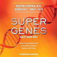 Super Genes: Unlock the Astonishing Power of Your DNA for Optimum Health and Well-Being Super Genes: Unlock the Astonishing Power of Your DNA for Optimum Health and Well-Being Audible Audiobook Paperback Kindle Hardcover Audio CD