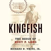 Kingfish: The Reign of Huey P. Long Kingfish: The Reign of Huey P. Long Audible Audiobook Paperback Kindle Hardcover Audio CD