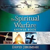 The Spiritual Warfare Answer Book: Answer Book Series The Spiritual Warfare Answer Book: Answer Book Series Hardcover Audible Audiobook Kindle