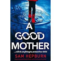 A Good Mother: A gripping psychological thriller with a heart-pounding twist A Good Mother: A gripping psychological thriller with a heart-pounding twist Kindle Audible Audiobook Paperback