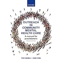 Outreach in Community Mental Health Care: A Manual for Practitioners Outreach in Community Mental Health Care: A Manual for Practitioners Kindle Paperback
