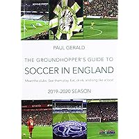 The Groundhopper's Guide to Soccer in England, 2019-20 Season: Meet the clubs. See them play. Eat, drink, and sing with the locals. The Groundhopper's Guide to Soccer in England, 2019-20 Season: Meet the clubs. See them play. Eat, drink, and sing with the locals. Paperback