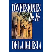 Confesiones de fe de la iglesia (Spanish Edition)