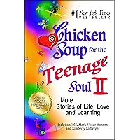 Chicken Soup for the Teenage Soul II: More Stories of Life, Love and Learning Chicken Soup for the Teenage Soul II: More Stories of Life, Love and Learning Paperback Audible Audiobook Kindle Hardcover Audio CD