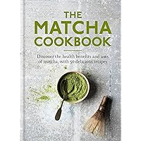 The Matcha Cookbook The Matcha Cookbook Hardcover Kindle