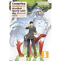 Campfire Cooking in Another World with My Absurd Skill: Volume 5 Campfire Cooking in Another World with My Absurd Skill: Volume 5 Kindle