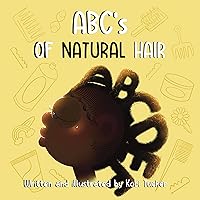 ABC's of Natural Hair ABC's of Natural Hair Kindle Paperback