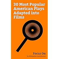 Focus On: 30 Most Popular American Plays Adapted into Films: The Effect of Gamma Rays on Man-in-the-Moon Marigolds, The Lion in Winter, Picnic (play), ... Lackawanna Blues, Summer and Smoke, etc.