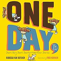 One Day, The End: Short, Very Short, Shorter-Than-Ever Stories One Day, The End: Short, Very Short, Shorter-Than-Ever Stories Paperback Kindle Hardcover
