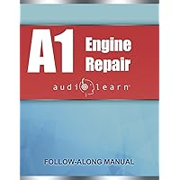 ASE Engine Repair Test - A1 AudioLearn: Complete Audio Review for the Automotive Service Excellence ASE A1 Test (Automotive Service Excellence (ASE) Series)