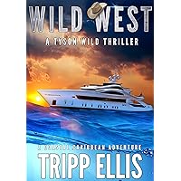Wild West: A Coastal Caribbean Adventure (Tyson Wild Thriller Book 60) Wild West: A Coastal Caribbean Adventure (Tyson Wild Thriller Book 60) Kindle Paperback