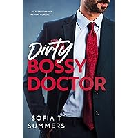 Dirty, Bossy Doctor: A Secret Pregnancy, Medical Romance (Forbidden Doctors)