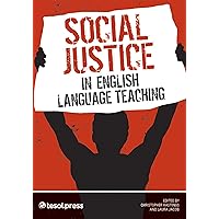 Social Justice in English Language Teaching Social Justice in English Language Teaching Kindle Paperback