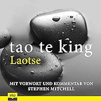 Tao Te King: Eine zeitgemäße Version für westliche Hörer Tao Te King: Eine zeitgemäße Version für westliche Hörer Audible Audiobook Paperback Hardcover