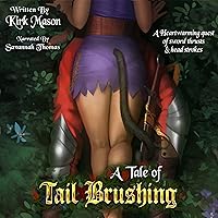 A Tale of Tail Brushing: A Heartwarming Quest of Sword Thrusts and Head Strokes A Tale of Tail Brushing: A Heartwarming Quest of Sword Thrusts and Head Strokes Audible Audiobook Kindle Paperback
